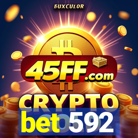 bet 592